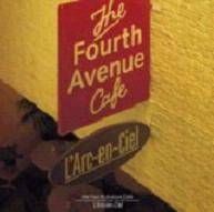 Arc~en~Ciel : The Fourth Avenue Cafe